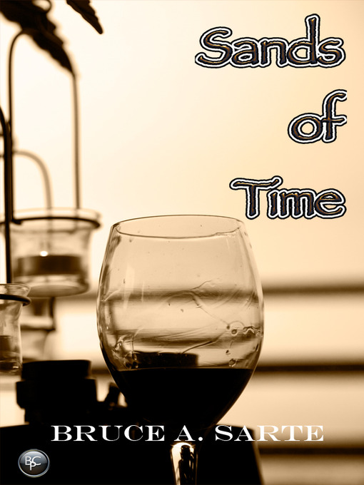Title details for Sands of Time by Bruce A. Sarte - Available